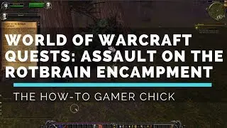 WoW - Assault on the Rotbrain Encampment