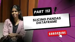 📌 Part 112 – Slicing Pandas DataFrame in Python | Pandas Tutorial