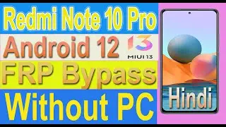 Redmi Note 10 | Note10 Pro Android 12 FRP Bypass | MIUI 13 | Rest Google Account Latest Update