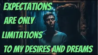 Motivational video – Expectations - Don’t let your expectations be the guides of your life!