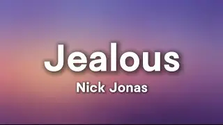 Nick Jonas - Jealous (Lyrics) / I don't like the way he's looking at you