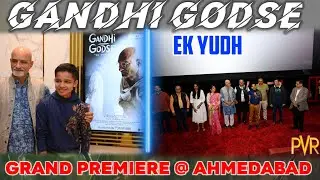 Gandhi Godse Ek Yudh | Grand Premiere at Ahmedabad | Shri @DeepakAntani | Gandhi Godse Film Release
