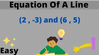 All that you need to know about finding the equation of a line