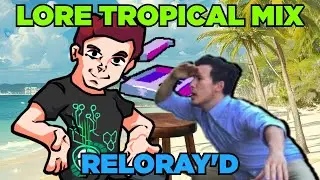 Lore Tropical Mix RELORAY'D (V2) - SHOWCASE [+ FLP]