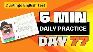 5-min Daily Practice DAY #77 - Duolingo Test