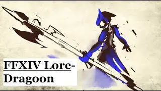 FFXIV Lore-  What it Means to be a Dragoon