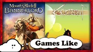 6 Games Like Kenshi & Mount and Blade - Deep Sandbox RPGs