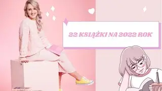 22 KSIĄŻKI NA 2022 ROK!!