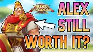 Is Alexander the Great Actually Still Worth it? | Rise of Kingdoms