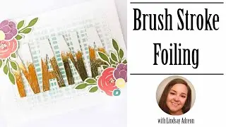 Brush Stroke Foiling   Save The Crafty YouTuber Hop