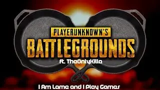 THE GREATEST SHOW ON EARTH - PUBG with Brandon