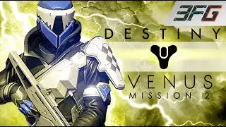 Destiny Gameplay - PS4 - Part 12 - Reef/Venus Mission 2 - CUP OF TEA W/ THE QUEEN! (MechSamus) #3FG