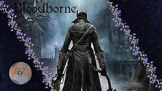 Bloodborne Part 28: blood hunter