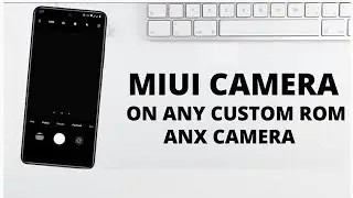 Install MIUI Camera (ANX) for All Android | Support Android 13🔥MODULE MAGISK