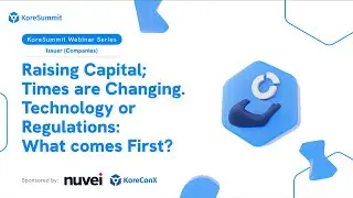 KoreSummit Webinar Series | Issuers (Companies) | What Comes First?