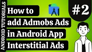 How to add Admob Interstitial Ads in Android Studio | Android Tutorials |Ads after Every Interval|#2