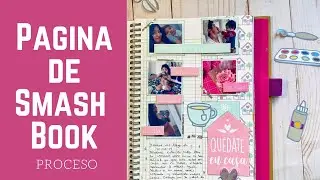 HAZ UNA PAGINA CONMIGO ♥ SMASH BOOK PROCESO ♥ TUTORIAL SCRAPBOOK