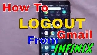 How to Remove Gmail Account from Infinix Mobile || How to Logout Gmail From Infinix Mobile