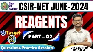 QUESTIONS PRACTICE SESSION || REAGENTS(PART-02) || CSIR-NET JUNE 2024 | BY VIKRANT SIR