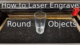 How do you Laser Engrave round objects? - Laser Etching logo on glasses/mugs