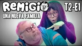 REMIGIO - T2xE1 - Una nueva familia
