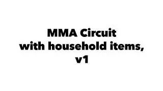 MMA Circuit with household items, v1
