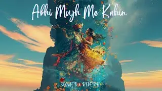 Abhi Mujh Mein Kahin slowed reverb 😍🥰