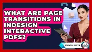 What Are Page Transitions In InDesign Interactive PDFs? - Design Tool Unlocked