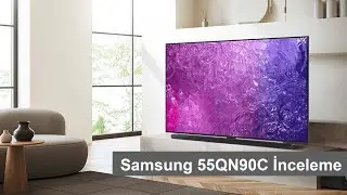 Samsung 55QN90C İnceleme ve Tizeni Beğendik mi? Kullanıcı Yorumu