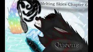 Melting Skies Ch  6 [Queens] !!TRIGGER WARNING IN DESCRIPTION!!