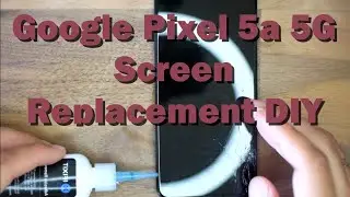 Google Pixel 5a 5G Screen Replacement DIY