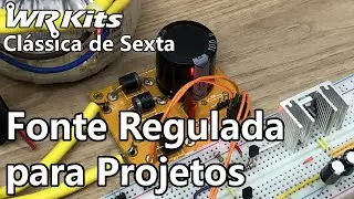 FONTE REGULADA PARA PROJETOS | Vídeo Aula #415