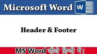 How to insert Header | Footer  option in MS Word?  Hindi me.