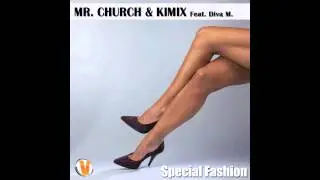 MR. CHURCH & KIMIX Feat. DIVA M. - Special Fashion - ( Radio Version )