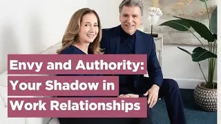Envy and Authority: Your Shadow At Work