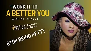 STOP BEING PETTY #healthmatters  #healthiswealth