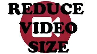 Reduce video file size without losing quality