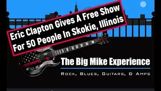 Eric Clapton Gives A Free Show For 50 People In Skokie Illinois