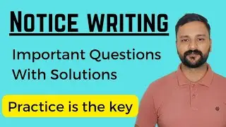 Notice Writing | Important Questions with Solutions | Don't Miss! 