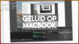 Hoe Neem je Jouw Macbook Geluid op via OBS? - SanderHelpt #43