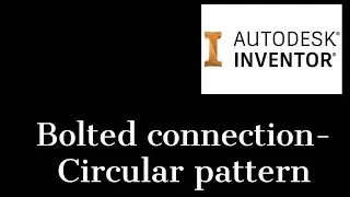 Bolted connections   Circular Pattern in Inventor 2021 tutorial