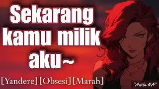 Di sekap stalker yandere | ASMR Cewek | [Yandere] [Obsesi] [Marah]