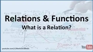 Relations and Functions: What is a Relation?