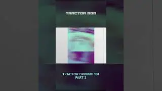 P.2 Tractor Driving 101 | YouTube Shorts