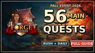 Forge of Empires Fall Event 2026 | All 56 Main Quests & Total Rewards