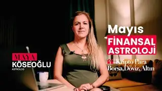 Finansal Astroloji Mayıs Ayı - Kripto Para - Altın - Dolar -  Borsa