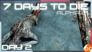 7 Days to Die ALPHA 21 #02🌟 No Commentary 🌟[7 Days To Die survival video game 4KUHD]
