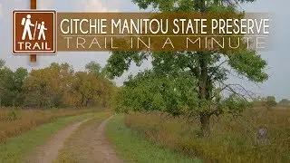 Gitchie Manitou State Preserve | Trail-in-a-Minute