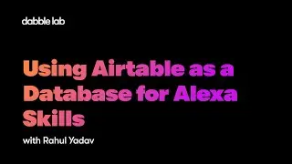 Using Airtable as a Database for Alexa Skills | Python Skill Templates - Dabble Lab 270
