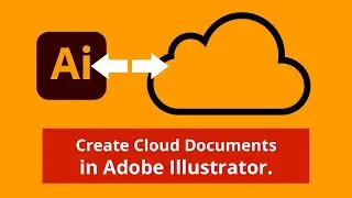 Create and work with Cloud Documents in Adobe Illustrator.